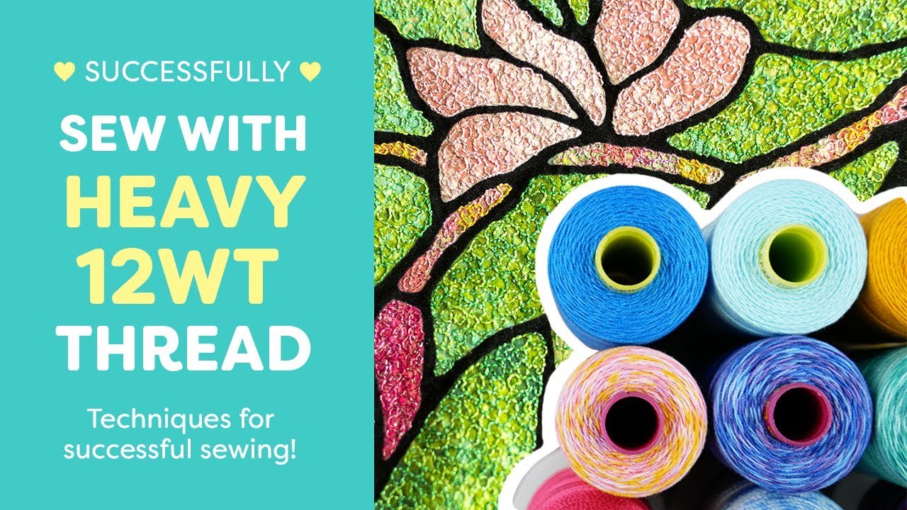 How to successfully sew with heavy 12wt threads.
